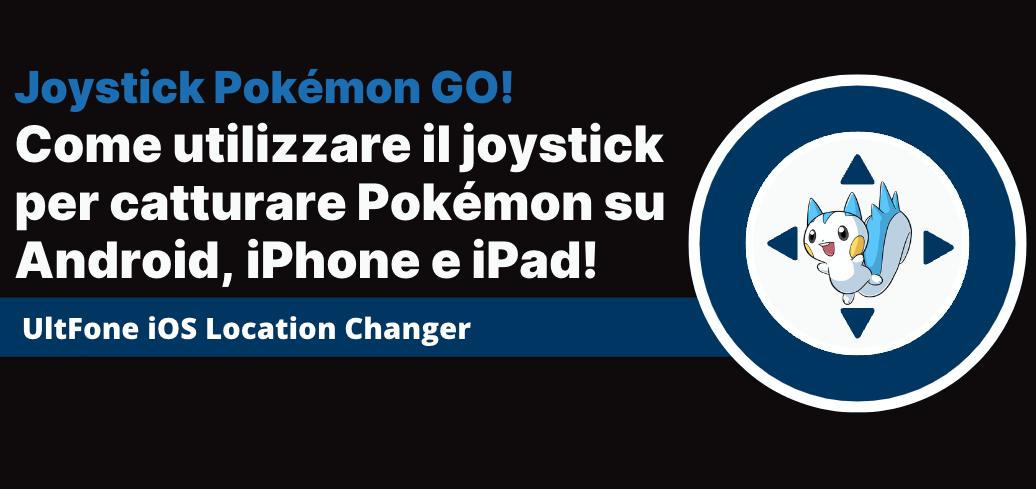 come utilizzare il joystick su Pokemon Go