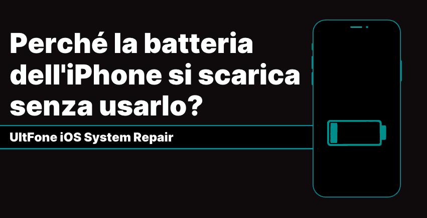 Perché la batteria di iPhone si scarica senza usarlo