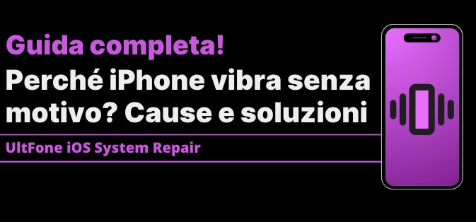 iPhone vibra senza motivo